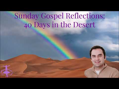 40 Days in the Desert: 1st Sunday of Lent