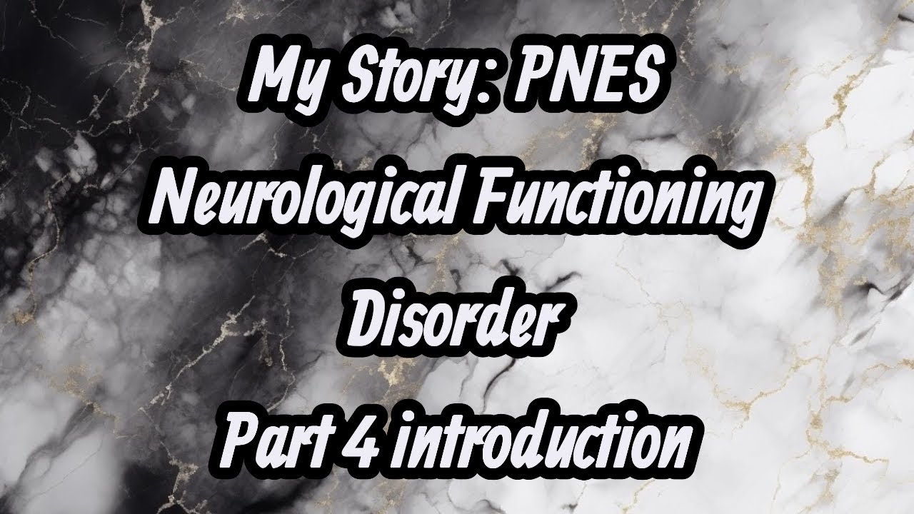 PNES Neurological Seizure Disorder ( my story ) part 4