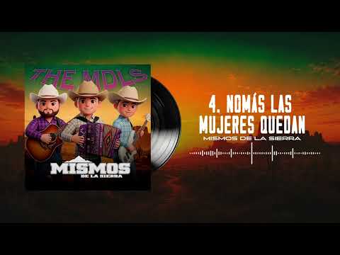 Nomas Las Mujeres Quedan - Mismos de la Sierra (Visualizer)