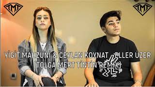 Yiğit Mahzuni & Ceylan Koynat - Eller Üzer (Tolga Mert Tintin Remix) Resimi