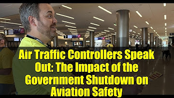 Air Traffic Controllers Speak Out: The Impact of the Government Shutdown on Aviation Safety