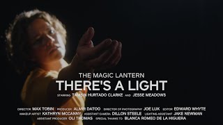 The Magic Lantern - There&#39;s a Light (Official)