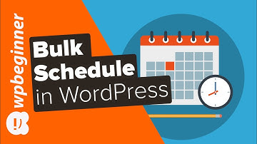 How to Bulk Schedule Posts in WordPress