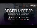 Degen Meetup: Unleashing Blockchain