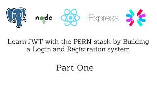 Learn JWT with the PERN stack by building a Registration/Login system Part 1