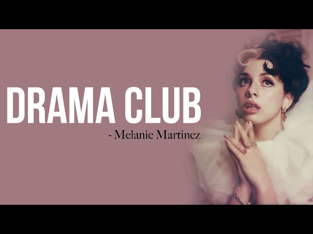 Melanie Martinez - Drama Club [Full HD] lyrics class=