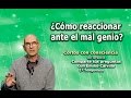 ¿Cómo reaccionar ante el mal genio? - Cortos con consciencia de "Preguntas a Emilio Carrillo"