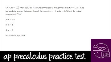 AP Precalculus Practice Test: Unit 1 Question #25 Zeros and Vertical Asymptotes of a Rational
