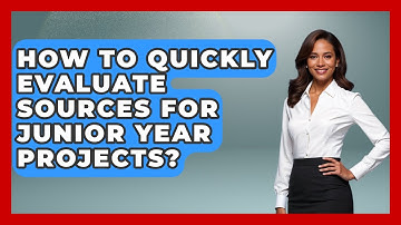 How To Quickly Evaluate Sources For Junior Year Projects? - Junior Year Jumpstart