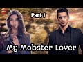 Part 1  my mobster lover  zebby tv  lovestory inspirationalstories