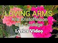 LOVING ARMS - Kris Kristofferson and Rita Coolidge (Lyrics Video)