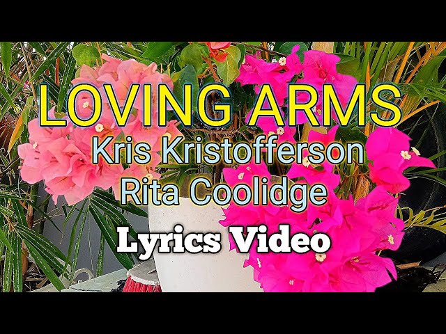 LOVING ARMS - Kris Kristofferson and Rita Coolidge (Lyrics Video) class=