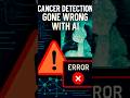 Unexpected Twist: How AI Affects Cancer Diagnostics #shorts #shortsfeed #ai
