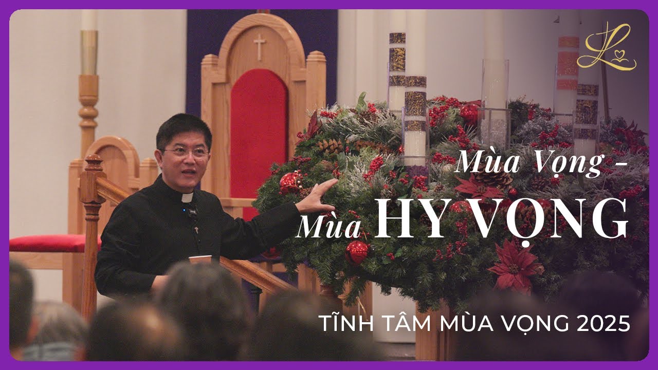 MÙA HY VỌNG - San Jose, CA | Lm. Đaminh Giuse Nguyễn Thiết Thắng, SDD
