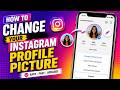 How to Change Your Instagram Profile Picture | 2026 Update