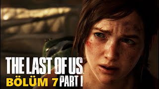 Köprü Yolunda The Last Of Us Part 1 Remake Türkçe Bölüm 7 The Last Of Us Part 1 Türkçe 7.Bölüm