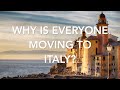 Why is EVERYONE Moving to Italy??