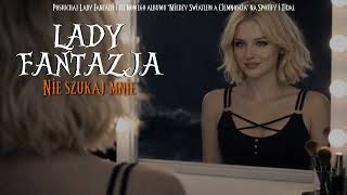 Lady Fantazja - Nie szukaj mnie (Official Video) 2026