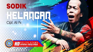 Download Lagu Sodik - Kelangan | Dangdut Koplo (Official Lyric Video) MP3 Download Lagu Sodik - Kelangan | Dangdut Koplo (Official Lyric Video) MP3