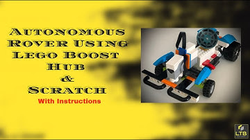 Learn To Build - Autonomous Rover with Lego Boost Hub and Scratch #2