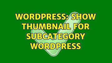 Wordpress: show thumbnail for subcategory wordpress