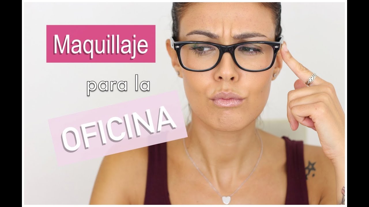 Maquillaje para ir a la oficina