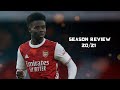 Bukayo Saka - Season Review 2020/21