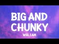 William  big and chunky snippet lyrics its all in the way she moves what she do tiktok