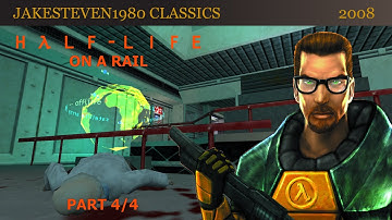 Half-Life - On A Rail (Part 4/4)