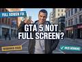 How to Fix GTA 5 Not Full Screen on PC (2026) | Solve Small Screen / Windowed Mode Issue