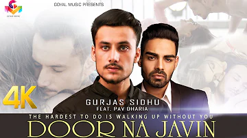 Gurjas Sidhu Feat. Pav Dharia - Door Na Javin - Goyal Music - New Punjabi Song 2016