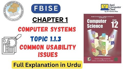 FBISE Class 12 Computer Chapter 1 | Common Usability Issues | Topic 1.1.3 Full Explanation in Urdu