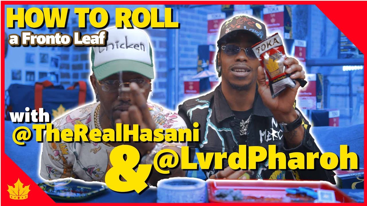 How to Roll a Fronto Leaf with @LvrdPharoh & @TheRealHasani