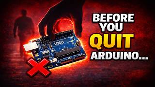 Before You Quit Arduino Watch This