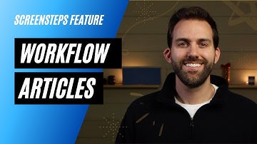 What is a ScreenSteps Workflow Article?