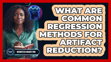 What Are Common Regression Methods For Artifact Reduction?