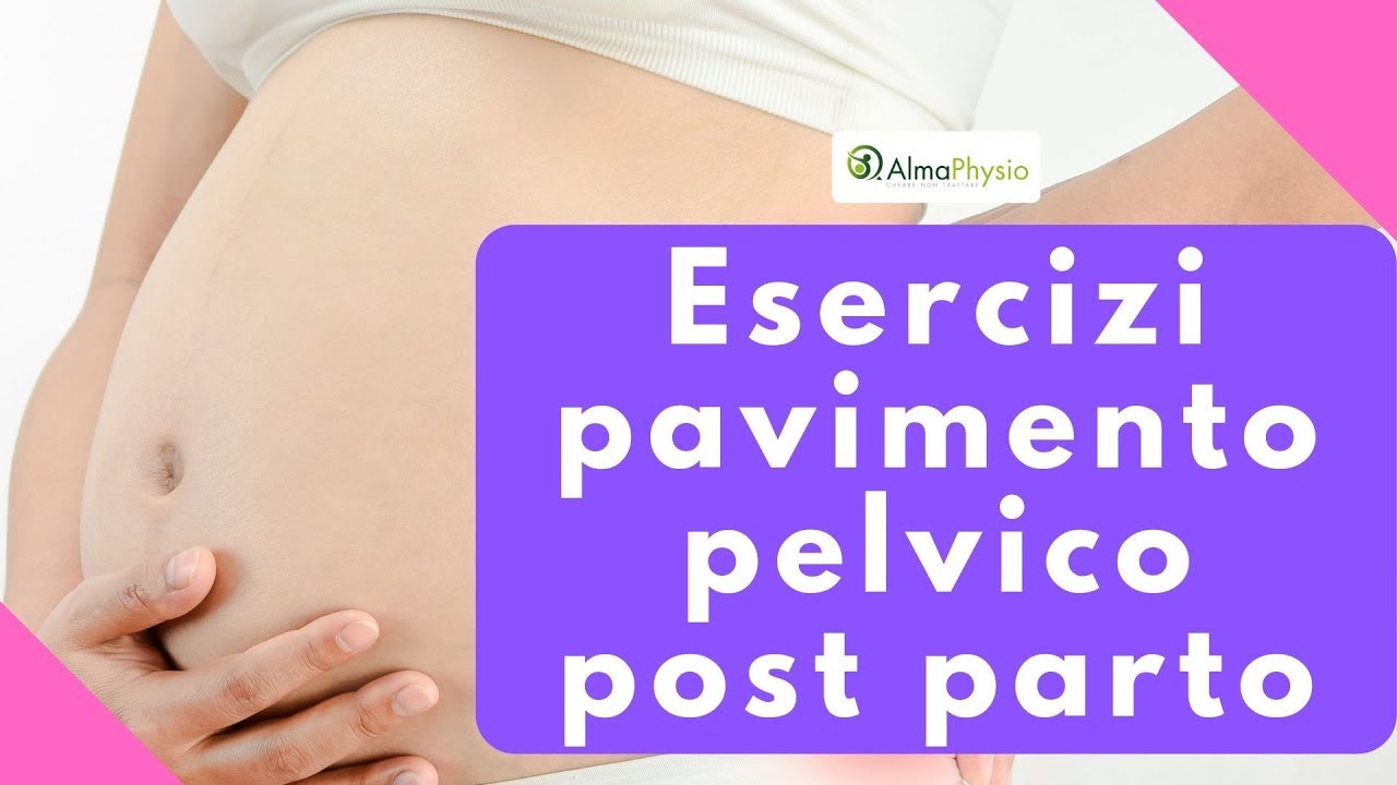 Esercizi pavimento pelvico post parto postural defects