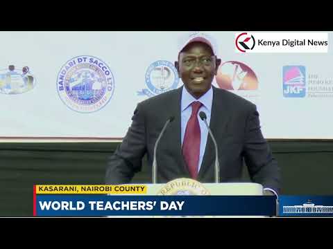 NIMESKIA!I HAVE HEARD YOU! President Ruto Final Word during Worlds Teachers Day celebrations