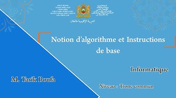 Informatique : Notion d’algorithme et Instructions de base -Tronc commun