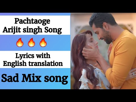 (English lyrics)- Arijit Singh: Pachtaoge Official Video song lyrics with English translation