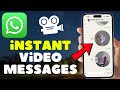 How to Send Instant Video Messages in WhatsApp (2026)