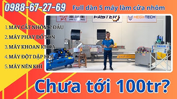 Dàn 5 Máy Làm Cửa Nhôm Dưới 100Tr| Máy Cắt Nhôm 2 Đầu Giá Rẻ