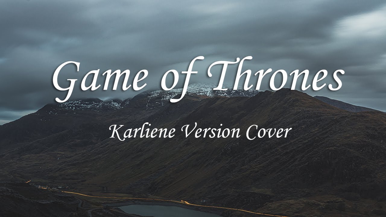 Game of Thrones Theme Song   Karliene Version Cover Oh La Lau Lyrics