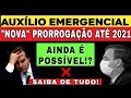 AUXÍLIO EMERGENCIAL: “NOVA”PRORROGAÇÃO ATÉ 2021 AINDA É POSSÍVEL!? SAIBA O QUE PODE ACONTECER!