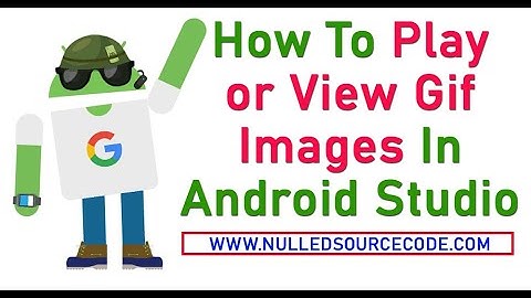 How to Play or View Gif Image in Android Studio App