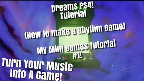 Dreams Ps4 Music Tutorial - Rhythm Game Tutorial - How to make a mini game!