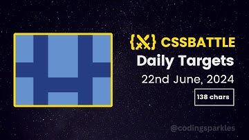 CSS Battle Daily Targets | 22 June 2024 | Solution