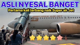 ASLI KESAL BANGEET?? Pertama Kali Naik Pesawat SUPER AIR JET Beresiko?DARI JAKARTA KE PEKANBARU