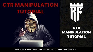 CTR Manipulation Tutorial: How To Crush The Competition by Using Click Through Rate Manipulation