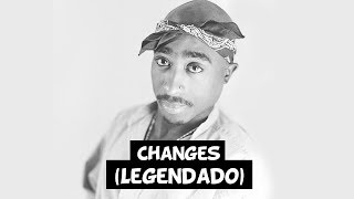 2Pac - Changes (ft. Talent) [Legendado]